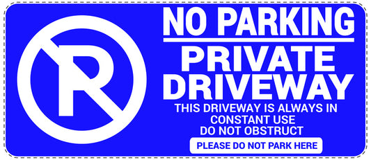 No parking Sticker "No parking private driveway This driveway is always in constant use do not obstruct Please do not park here" LH-NPRK-1100-44