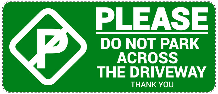 No parking Sticker "Please do not park across the driveway thank you" LH-NPRK-1090-54