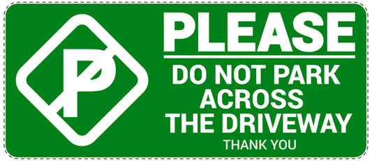 No parking Sticker "Please do not park across the driveway thank you" LH-NPRK-1090-54
