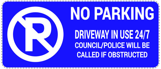 No parking Sticker "No parking Driveway in use 24/7 council/police will be called if obstructed" LH-NPRK-1190-44